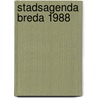 Stadsagenda breda 1988 by Unknown
