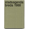 Stadsagenda breda 1988 door Onbekend