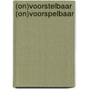 (On)voorstelbaar (on)voorspelbaar door R. de Graaff
