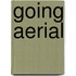 Going aerial