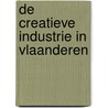 De creatieve industrie in Vlaanderen by Unknown