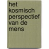 Het kosmisch perspectief van de mens by Stef Bos