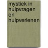 Mystiek in hulpvragen en hulpverlenen door Stef Bos