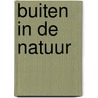 Buiten in de natuur door Onbekend