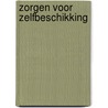 Zorgen voor zelfbeschikking door F. de Graaf