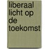 Liberaal licht op de toekomst