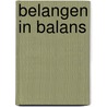 Belangen in balans door M. Van de Velde