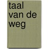 Taal van de weg door P. Maaskant