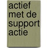 Actief met de support actie by R. Bergmans