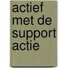 Actief met de support actie door R. Bergmans