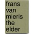 Frans van mieris the elder