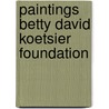 Paintings betty david koetsier foundation by Klemm