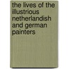 The lives of the illustrious Netherlandish and German painters door K. van Mander