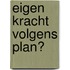 Eigen kracht volgens plan?