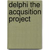 Delphi the acqusition project door D.J. Verschuur
