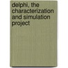 Delphi, the characterization and simulation project door C.P.J.W. Kruijsdijk