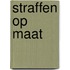 Straffen op maat