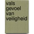 Vals gevoel van veiligheid