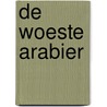 De woeste Arabier door E. Louw