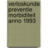 Verloskunde preventie morbiditeit anno 1993 door Onbekend