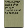 Historiografie, Capita over Soma en Psyche vanaf de Oudheid door M.J.A.J.M. Hoes