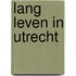 Lang leven in utrecht