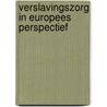 Verslavingszorg in europees perspectief door Onbekend