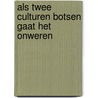 Als twee culturen botsen gaat het onweren door I. Faasen