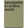 Kansspelen in andere aarde by D. de Bruin