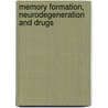 Memory formation, neurodegeneration and drugs door J.H.H.J. Prickaerts