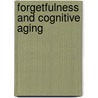 Forgetfulness and cognitive aging door R.W.H.M. Ponds