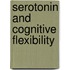 Serotonin and cognitive flexibility