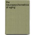 The Neuropsychometrics of aging