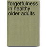 Forgetfulness in healthy older adults door M.E.M. Mol
