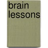 Brain Lessons by Unknown