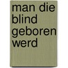 Man die blind geboren werd door Mackenna