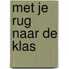 Met je rug naar de klas by Rooyen