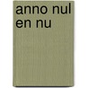 Anno nul en nu by Nieuwendyk