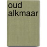 Oud Alkmaar door Wortel
