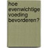 Hoe evenwichtige voeding bevorderen?