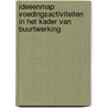 Ideeenmap voedingsactiviteiten in het kader van buurtwerking by L. VandenBerghe