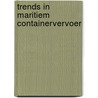 Trends in Maritiem containervervoer by C. Ackers