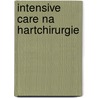 Intensive Care na hartchirurgie by R.M.J. Wesselink