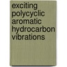 Exciting polycyclic aromatic hydrocarbon vibrations door J.A. Piest