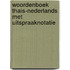 Woordenboek Thais-Nederlands met uitspraaknotatie