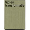 Tijd en Transformatie by J. Caris
