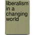 Liberalism in a changing world