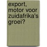Export, motor voor Zuidafrika's groei? by H.C. Kievit