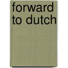 Forward to Dutch by Mirjam Jacobs