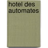 Hotel des Automates by R. Arkesteijn
